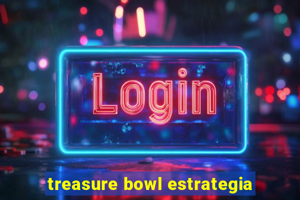 treasure bowl estrategia